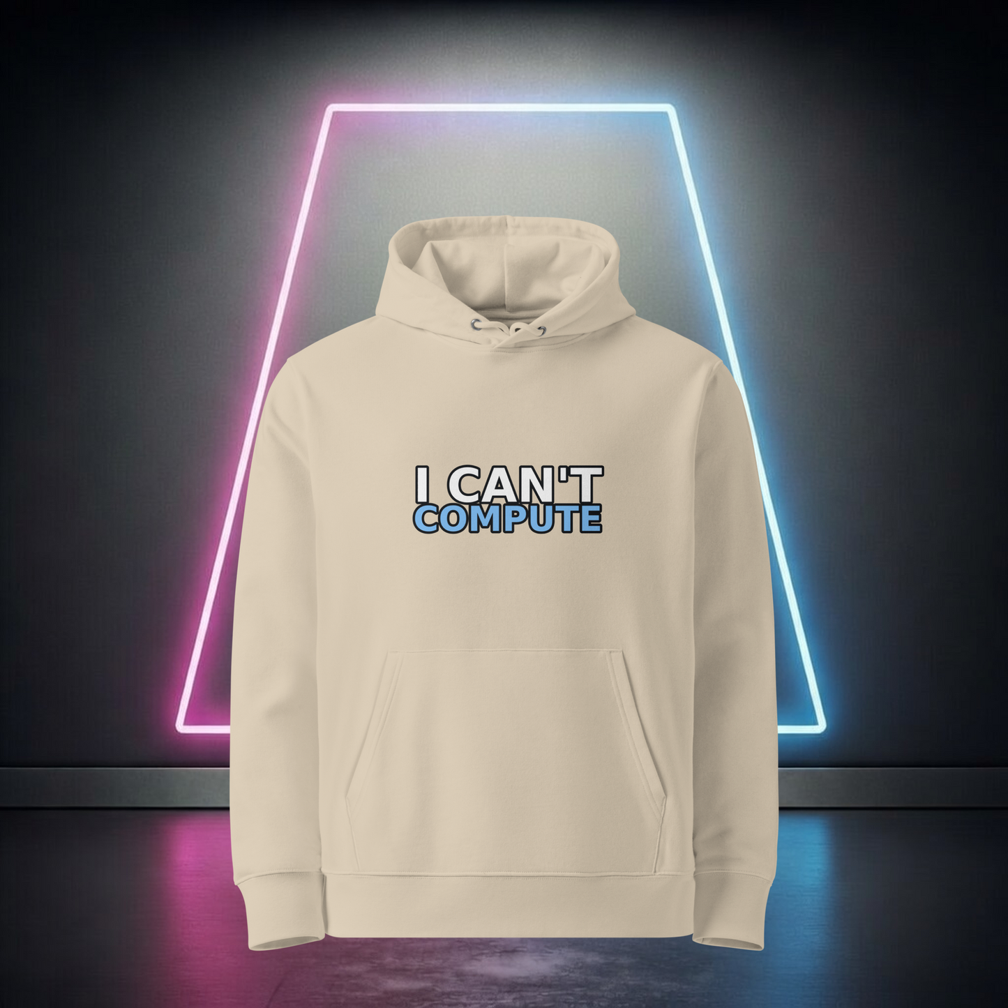 I Can’t Compute Hoodie - I Can't Compute