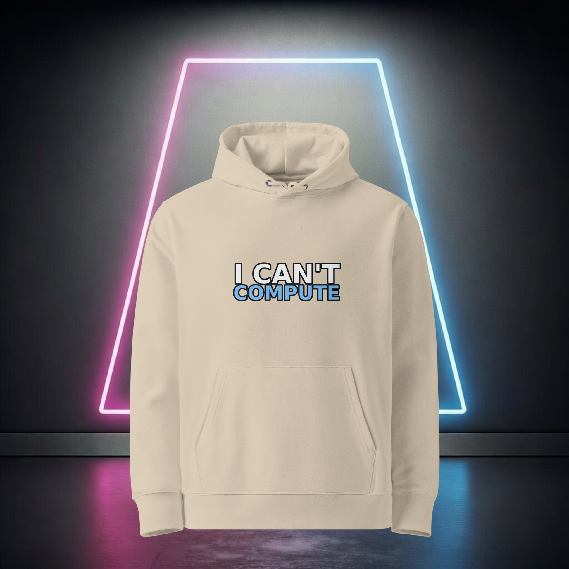 I Can’t Compute Hoodie - I Can't Compute