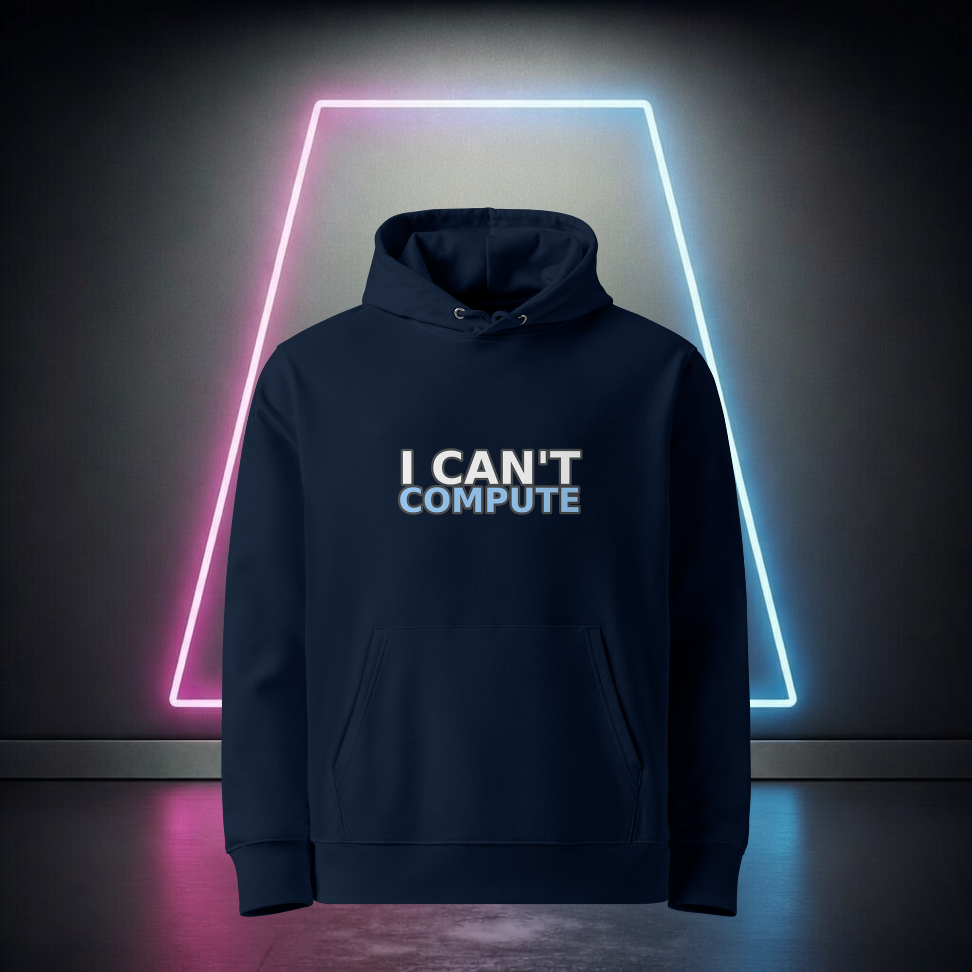 I Can’t Compute Hoodie - I Can't Compute