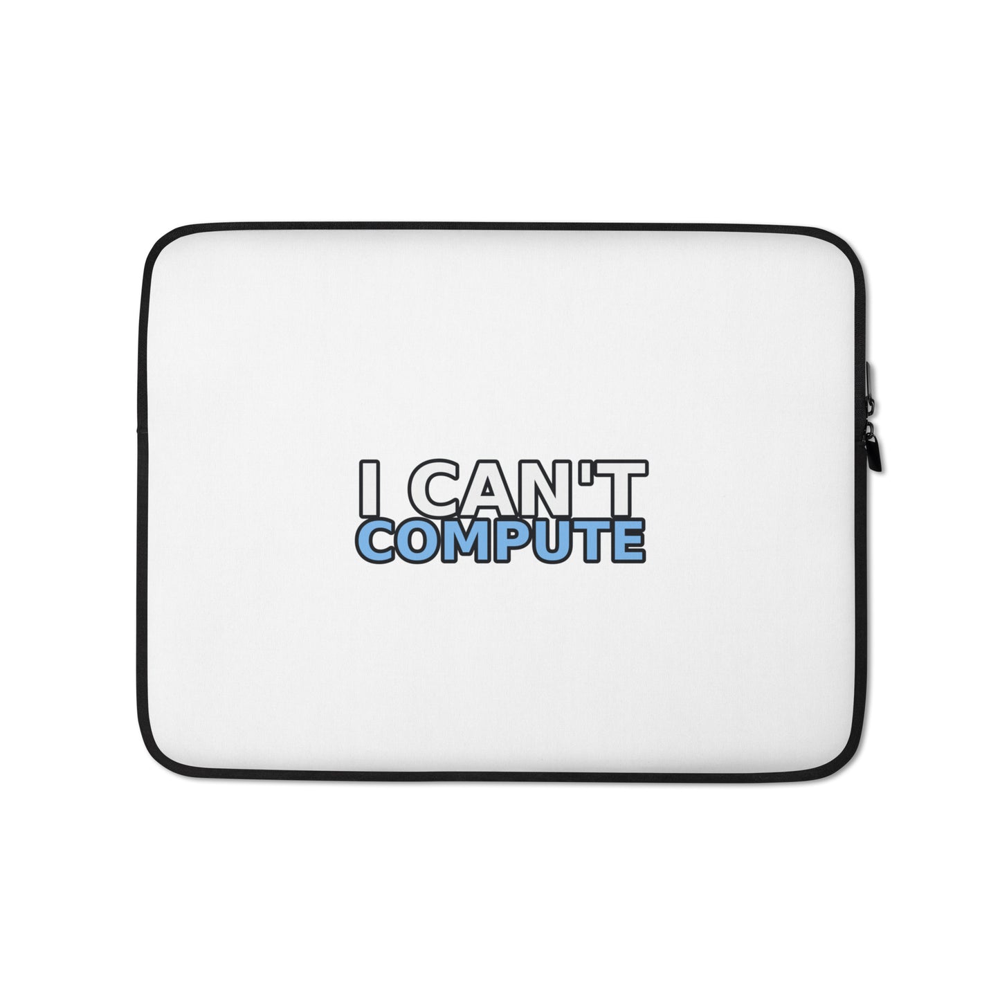 I Can't Compute Laptop Sleeve with minimal tech humor artwork, 13 inch front view