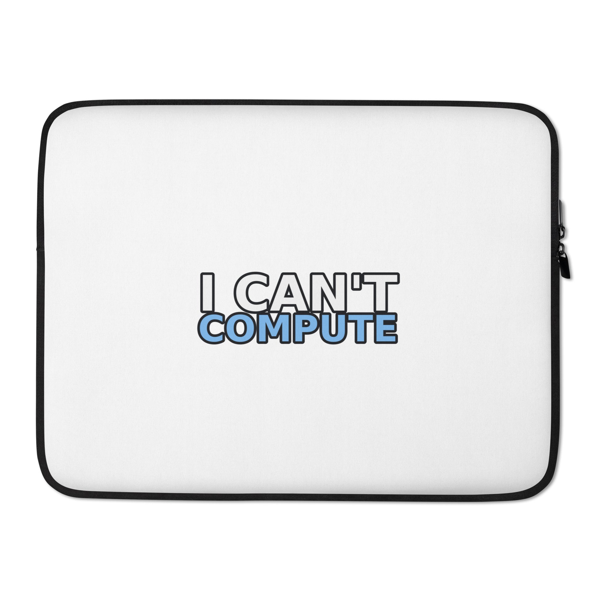 I Can't Compute Laptop Sleeve with minimal tech humor artwork, 15 inch product mockup