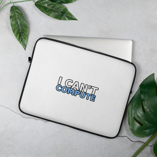 I Can't Compute Laptop Sleeve with minimal tech humor artwork, 15 inch front view